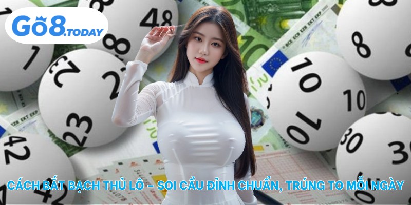 Cách bắt bạch thủ lô