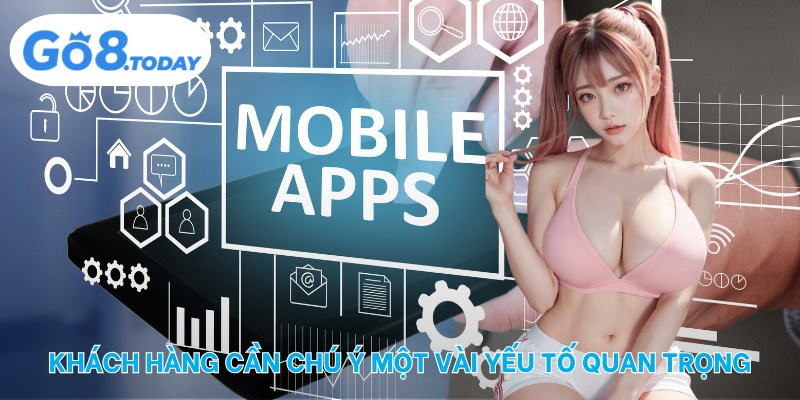 Khách hàng cần chú ý một vài yếu tố quan trọng
